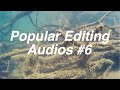 Popular Editing Audios #6