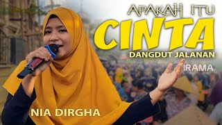 NIA DIRGHA - APAKAH ITU CINTA By IPANK - VERSI DANGDUT KOPLO JALANAN IRAMA DOPANG