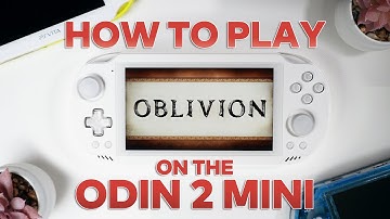 How to Play Oblivion on Odin 2 Mini (or any Android phone)