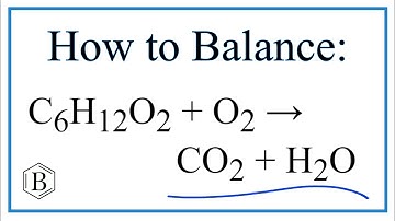 Balancing the Equation C6H12O2 + O2 = CO2 + H2O (and Type of Reaction)