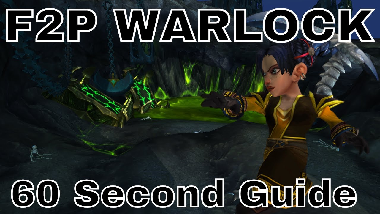 F2P Warlock - 60 Second Guide - World of Warcraft