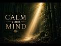 Calm Your Mind – Deep Zen Music for Relaxation & Focus 1 Hour