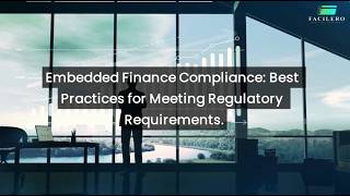 Embedded Finance Compliance: Best Practices for Meeting Regulatory Requirements