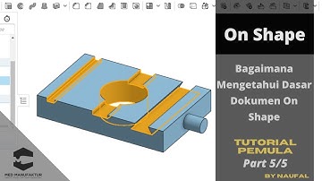 Tutorial Pemula On-Shape 3D CAD 5/5 - Bagaimana Mengetahui Dasar Dokumen Pada On Shape