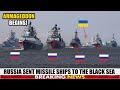 FLASH DECISION FROM PUTIN! RUSSIA MISSILE VESSELS ADVANCE IN THE BLACK SEA