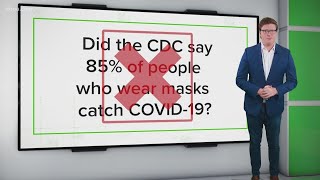 VERIFY: CDC did not say 85% of people who wear masks catch COVID-19