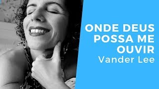 Onde Deus Possa me Ouvir - Vander Lee (cover) por Ananda Torres