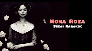 Mona Roza | Sezai KARAKOÇ