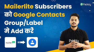 Mailerlite Subscribers ko Google Contacts Group/Label me Add kare - Mailerlite to Google Contacts