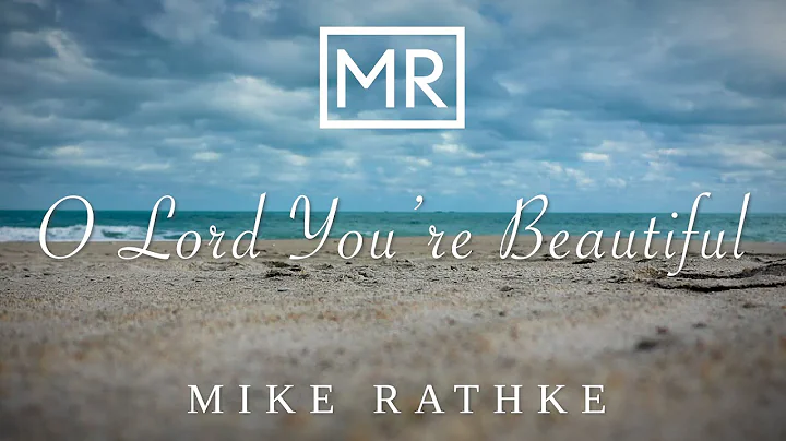 O Lord You're Beautiful | Official Lyric Video