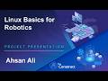 Ahsan Ali - Linux Basics for Robotics Presentation