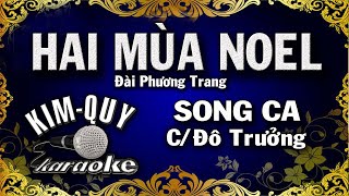 Video thumbnail of "HAI MÙA NOEL - KARAOKE -  SONG CA ( C/Đô trưởng )"