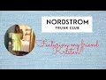 Nordstrom Trunk Club Review with special guest, Kristen!
