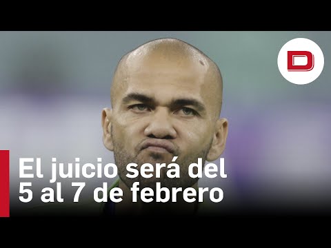 El juicio a Dani Alves será del 5 al 7 de febrero en la Audiencia de Barcelona