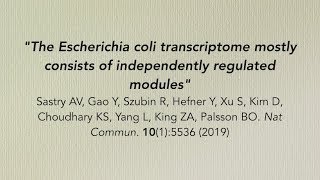 Ask the Authors 6: Anand Sastry, "E. coli transcriptome consists of independently regulated modules"