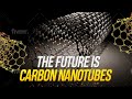 What Carbon Nanotubes Are Going To Change