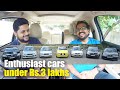 Enthusiast cars for 3 lakhs- The Buying Cars series!