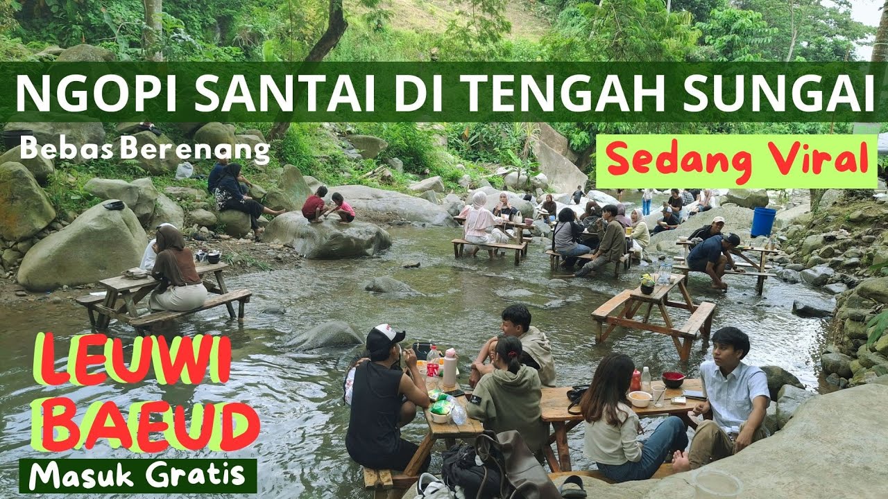 RUTE JALAN KE WISATA LEUWI BAEUD ‼️  NGOPI SANTAI, BERENANG Di Tengah Sungai Cigentis