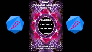 exclu  Dvbbs  Joey Dale  Deja Vu feat Delora