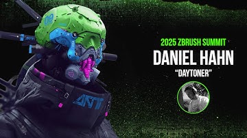 ZBrush Summit 2025 - Daniel Hahn "Daytoner"