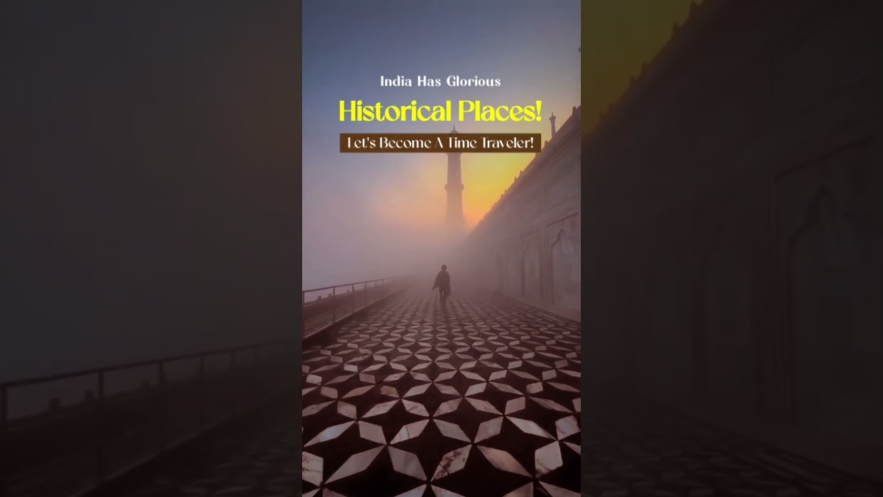 Let’s become a Time Traveler! Historical Places in India Await!! Let’s become a Time Traveler! Historical Places in India Await!!