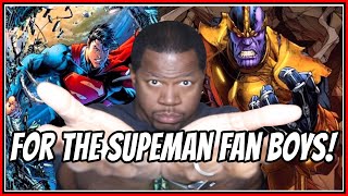 Superman Vs Thanos Who Would Win? Calling all the Superman Zealots!