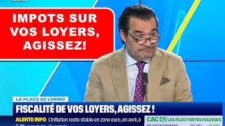 Impôts sur vos loyers, agissez!