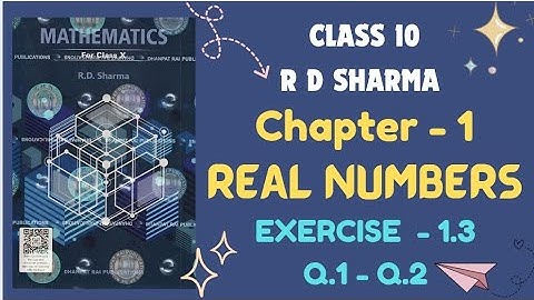 RD Sharma Solutions Class 10 Maths Chapter 1 Real Numbers Exercise 1.3 Session 2025-2026