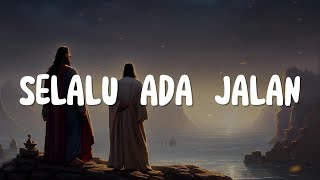 Jeffry S Tjandra - Selalu Ada Jalan (Lirik)