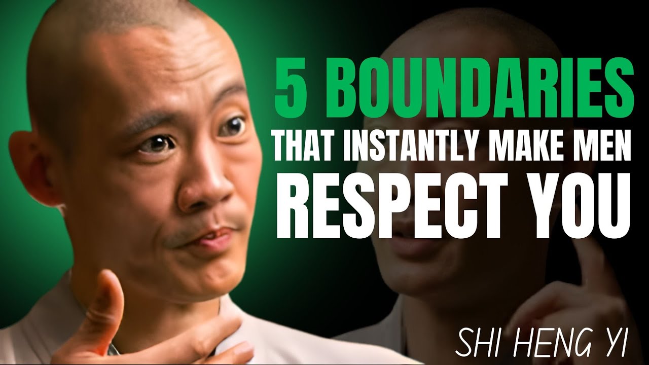 5 Boundaries That Make Men Respect You Deeply || Shi Heng Yi Motivation