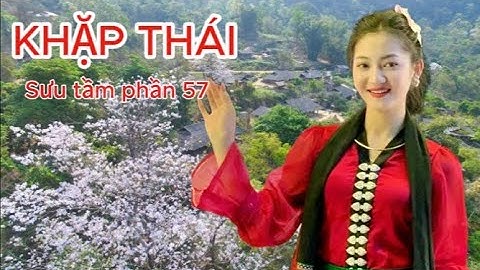 Sưu tầm Khặp Thái (số 57)