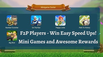Lords Mobile F2P Players easy way to win many Speeds Ups! Mini Games and Awesome Rewards