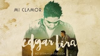 Edgar Lira - Mi Clamor chords