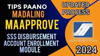 Tips sa SSS Disbursement Registration 2024  | SSS Disbursement Account Enrollment Module Approved