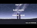Daniel Skye, Baby Ariel - Say It (Lyric Video) Mp3 Song
