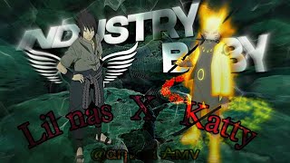 ᴺ ᴬ ᴿ ᵁ ᵀ ᴼ ~『Amv』~ Industry baby [Lil nas X Katty perry]