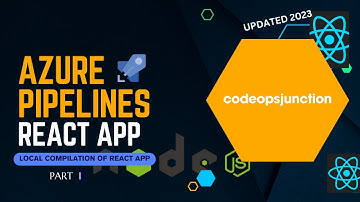 Azure Pipelines - Local compilation of react application- Part I