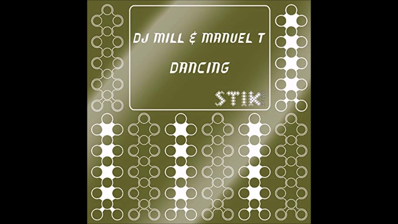 YouTubeでDJ Mill & Manuel T. - Dancing (Original Mix)を視聴 YouTubeでDJ Mill & Manuel T. - Dancing (Original Mix)を視聴
