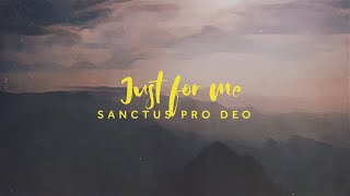 Just For Me // Sanctus Pro Deo [Live Cover]