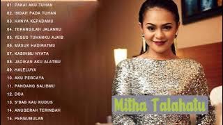 MITHA TALAHATU - Kumpulan Lagu Rohani Pilihan dan Terbaik 2021