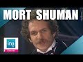 10 tubes de mort shuman que tout le monde chante  archive ina