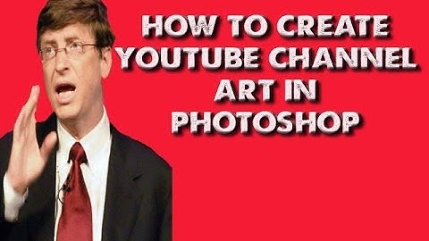 How-to create youtube channel art using photoshop