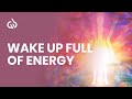 Wake Up with Full of Energy & Motivation ➤ Heal Your Soul, Binaural Beats ➤ Heal Old Negative Energy