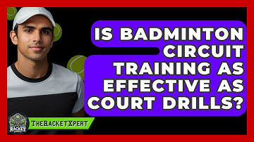 Is Badminton Circuit Training As Effective As Court Drills? - The Racket Xpert