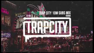 Trap Mix   R3HAB Trap City 10M Subscribers Mix 2021