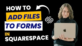 How To Add File Uploads To Squarespace Forms Step-By-Step Tutorial