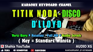 TITIK NODA D'LLOYD KARAOKE DISCO REMIX TEMBANG KENANGAN NADA WANITA | Shahia Youtube