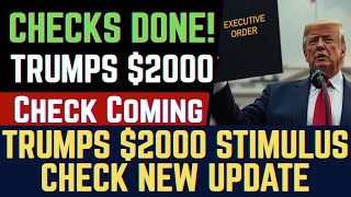 CHECKS DONE! Trumps $2000 Stimulus Check  Coming Shortly to Millions | New Update
