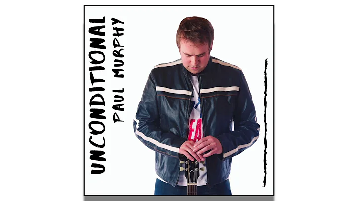 Unconditional - Paul Murphy [Official Audio]