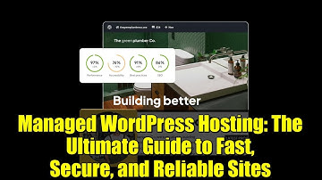 Managed WordPress Hosting: The Ultimate Guide to Fast, Secure, and Reliable Sites